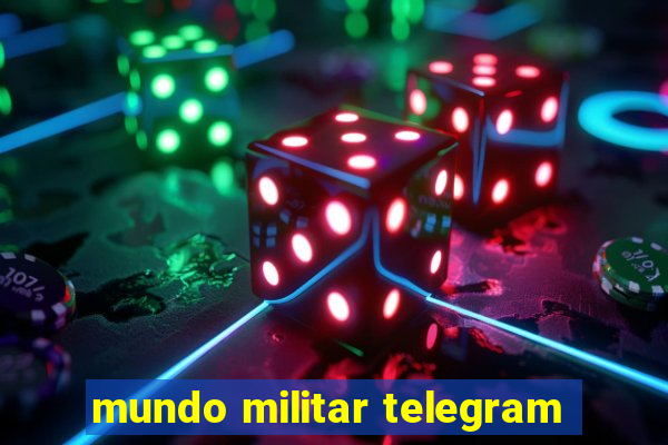 mundo militar telegram